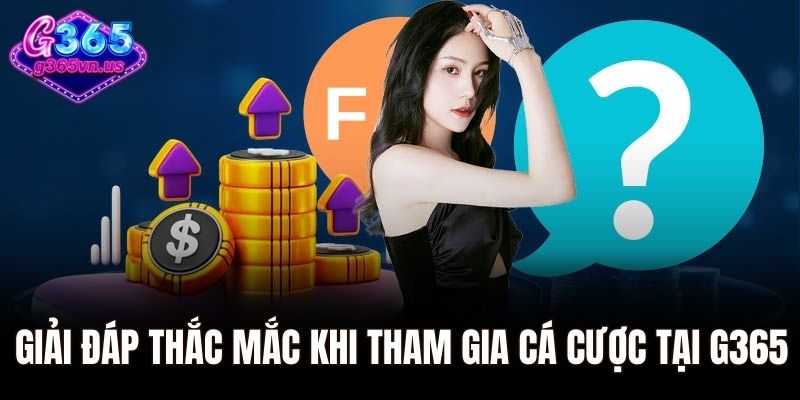Trang chủ 42 Giải đáp thắc mắc của người chơi khi tham gia cá cược tại G365