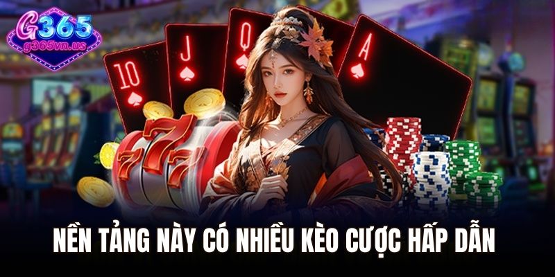 Trang chủ 33 Nền tảng này có nhiều kèo cược với phần thưởng rất hấp dẫn
