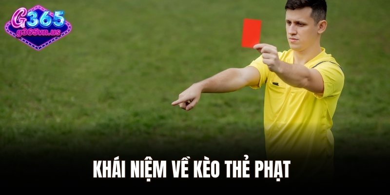 Kèo Thẻ Phạt – Lựa Chọn Cá Cược Được Ưa Chuộng Hiện Nay 1 Khái niệm về kèo thẻ phạt