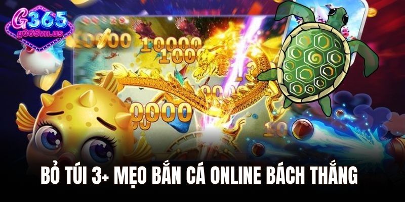 Bỏ túi 3+ mẹo bắn cá online bách thắng cho game thủ