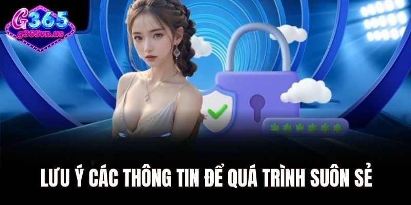 Nạp Tiền G365 – Lên Vốn Nhanh Chóng Với Các Bước Đơn Giản 3 Lưu ý các thông tin để quá trình suôn sẻ
