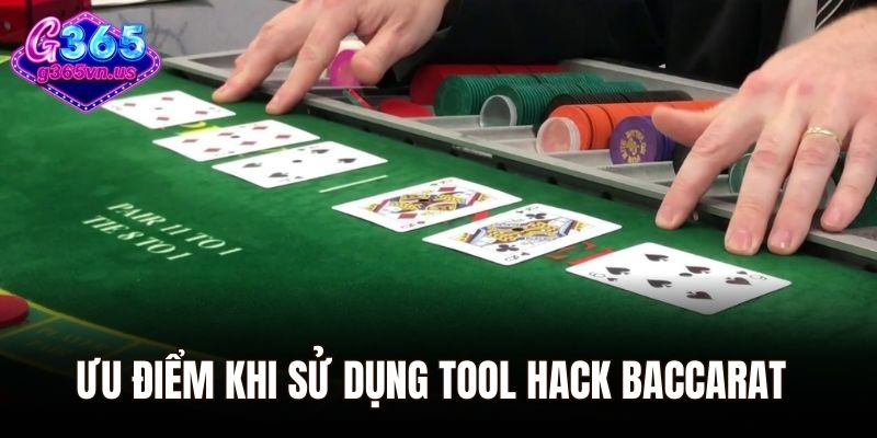 Tool Hack Baccarat – Hỗ Trợ Tối Ưu Tỷ Lệ Thắng Cho Người Chơi 3 Ưu điểm khi sử dụng tool hack Baccarat
